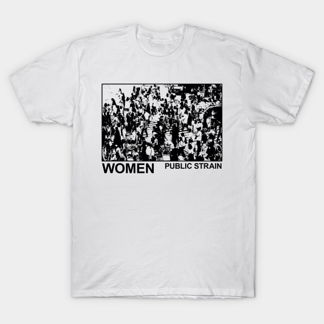 Women Public Strain T-Shirt by Karyljnc